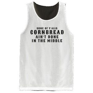 Funny Cornbread AinT Done In The Middle Small Town Country Redneck Hillbilly Cu Mesh Reversible Basketball Jersey Tank