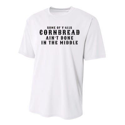 Funny Cornbread AinT Done In The Middle Small Town Country Redneck Hillbilly Cu Performance Sprint T-Shirt