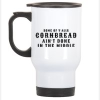 Funny Cornbread AinT Done In The Middle Small Town Country Redneck Hillbilly Cu Stainless Steel Travel Mug