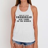 Funny Cornbread AinT Done In The Middle Small Town Country Redneck Hillbilly Cu Women's Knotted Racerback Tank