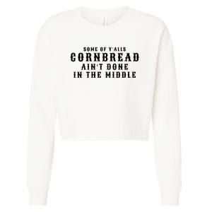 Funny Cornbread AinT Done In The Middle Small Town Country Redneck Hillbilly Cu Cropped Pullover Crew