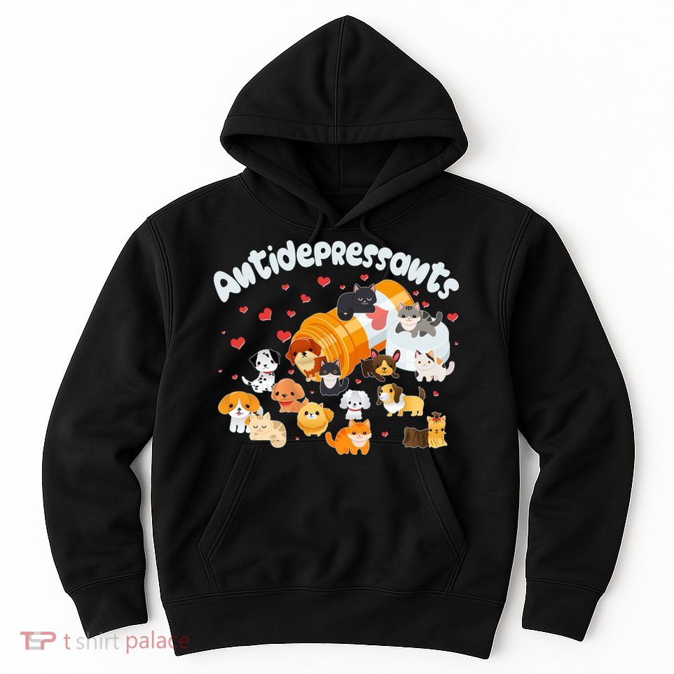 Funny Cute Antidepressants Pets Puppies And Kittens Hoodie