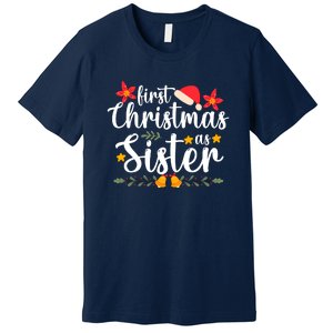 First Christmas As Sister Xmas Funny Christmas Premium T-Shirt