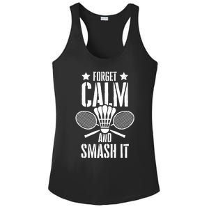 Forget Calm And Smash It Shuttlecock Badminton Crossminton Great Gift Ladies PosiCharge Competitor Racerback Tank