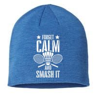 Forget Calm And Smash It Shuttlecock Badminton Crossminton Great Gift Sustainable Beanie