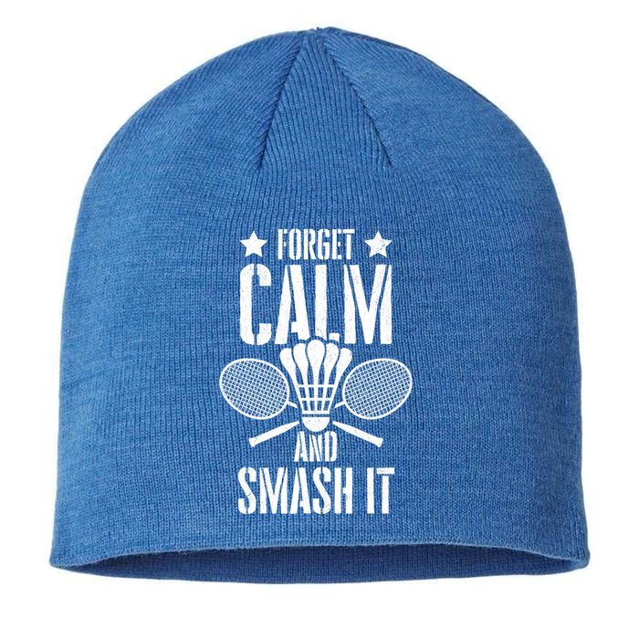 Forget Calm And Smash It Shuttlecock Badminton Crossminton Great Gift Sustainable Beanie