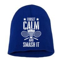 Forget Calm And Smash It Shuttlecock Badminton Crossminton Great Gift Short Acrylic Beanie