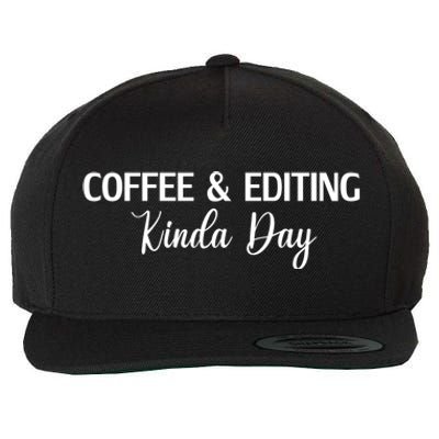 Funny Coffee And Editing Kinda Day Photographer Gift Wool Snapback Cap