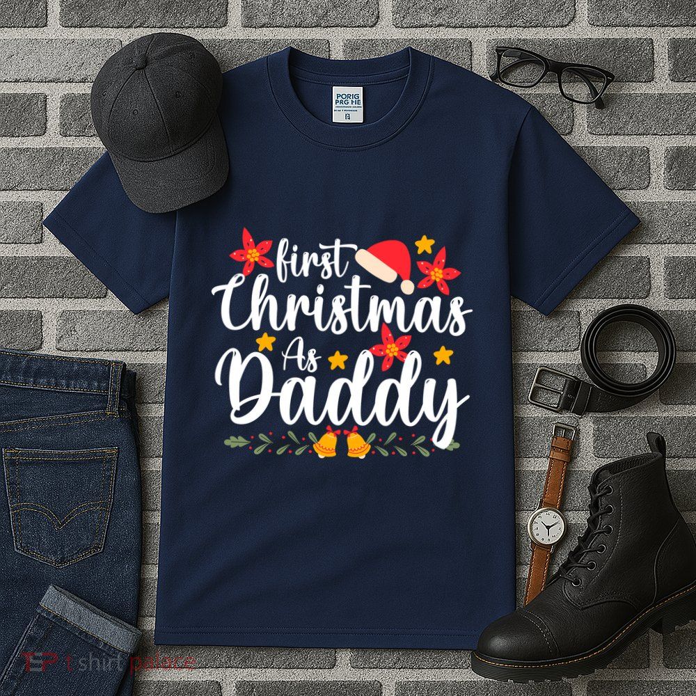 First Christmas As Daddy Funny Xmas Christmas Tall T-Shirt