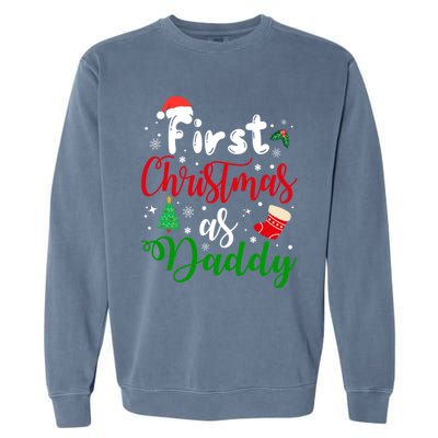 First Christmas As Daddy New Parents Christmas Xmas Dad Great Gift Garment-Dyed Sweatshirt