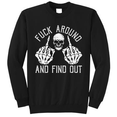 F Ck Around And Find Out Skeleton Fuckin Hand Skull Sweatshirt