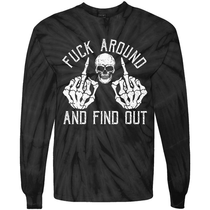 F Ck Around And Find Out Skeleton Fuckin Hand Skull Tie-Dye Long Sleeve Shirt