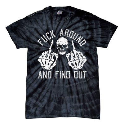 F Ck Around And Find Out Skeleton Fuckin Hand Skull Tie-Dye T-Shirt