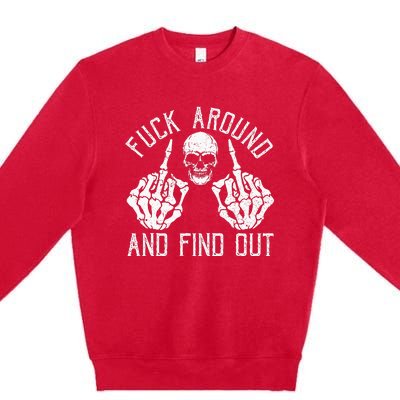 F Ck Around And Find Out Skeleton Fuckin Hand Skull Premium Crewneck Sweatshirt