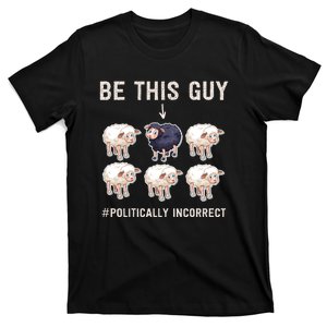 Funny Conservative Anti Woke Politically Incorrect T-Shirt