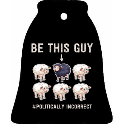 Funny Conservative Anti Woke Politically Incorrect Ceramic Bell Ornament