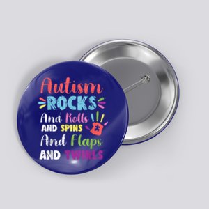 Fun Cute Autism Rocks Rolls Spins Flaps & Twirls Button