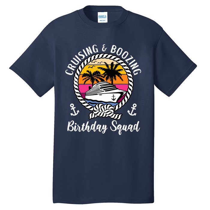 Funny Cruising and Boozing Birthday Cruise Birthday Squad Tall T-Shirt