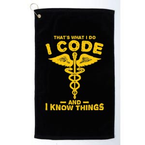 Funny Code and know thigs medical clinical coder Platinum Collection Golf Towel