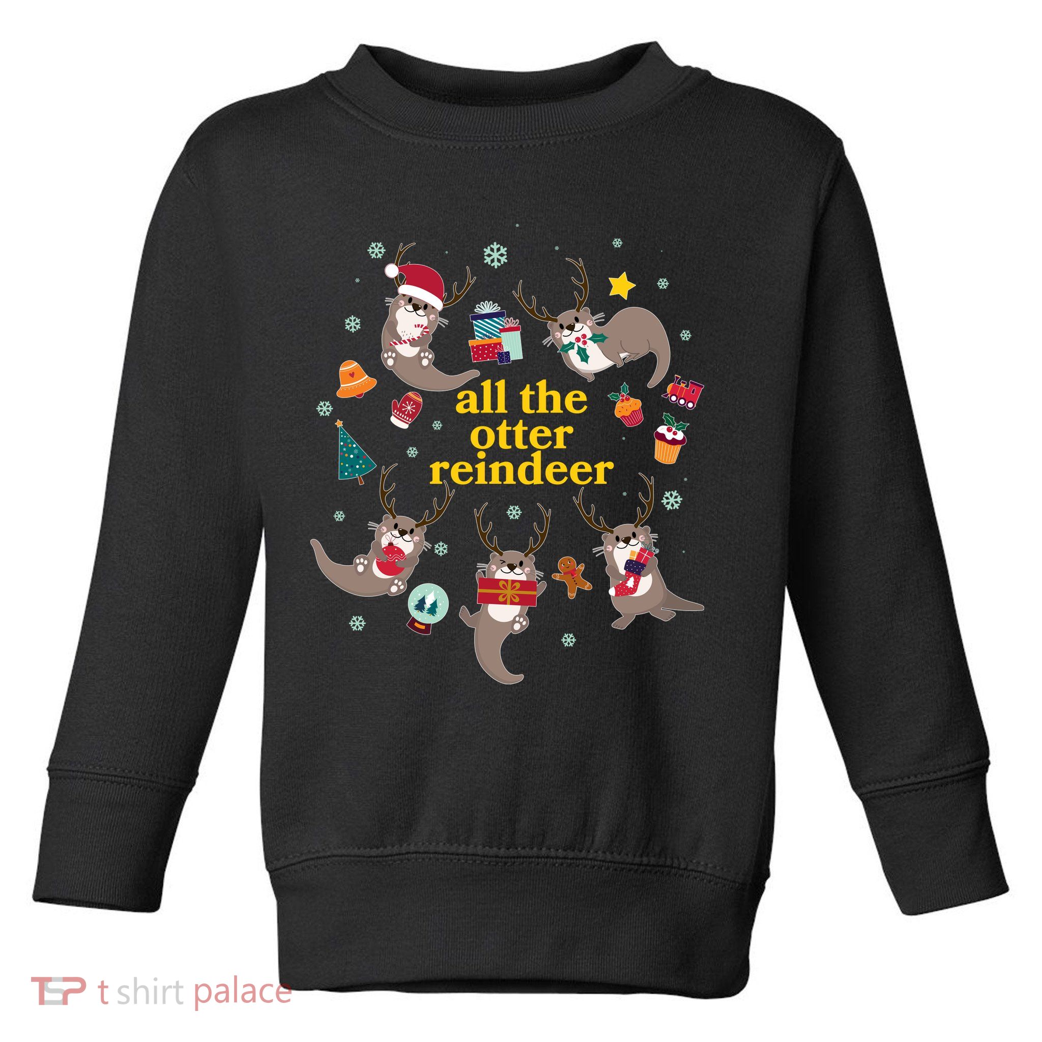 Funny Christmas All The Otter Reindeer Toddler Sweatshirt