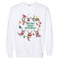 Funny Christmas All The Otter Reindeer Garment-Dyed Sweatshirt