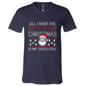 Funny Christmas All I Want Is My Gross Pay Funny Holiday V-Neck T-Shirt