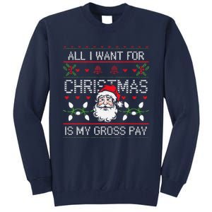 Funny Christmas All I Want Is My Gross Pay Funny Holiday Tall Sweatshirt