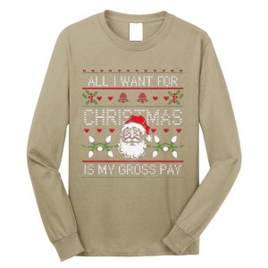 Funny Christmas All I Want Is My Gross Pay Funny Holiday Long Sleeve Shirt