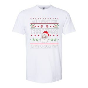 Funny Christmas All I Want Is My Gross Pay Funny Holiday Softstyle CVC T-Shirt