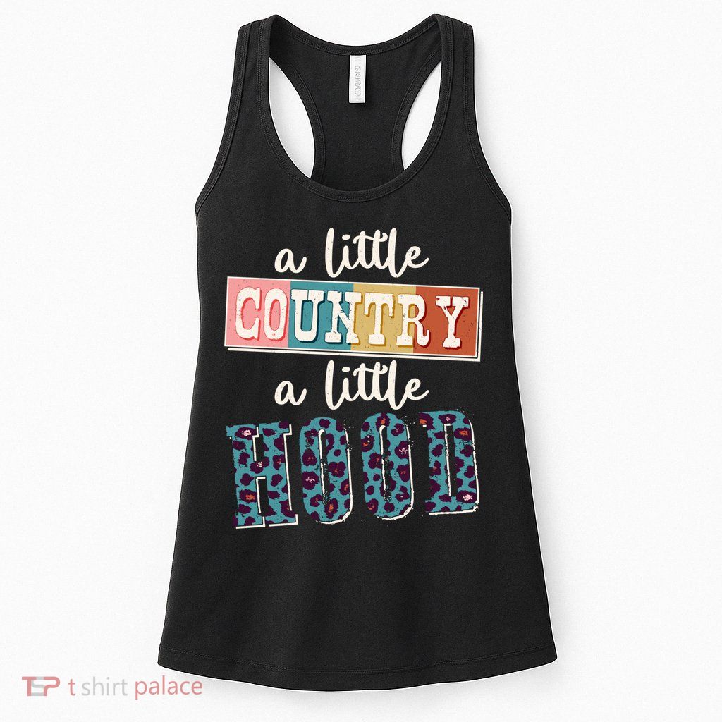 Funny Cute A Little Country A Little Hood Womens Tank Top