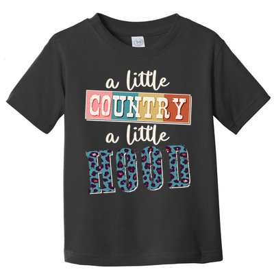 Funny Cute A Little Country A Little Hood Toddler T-Shirt