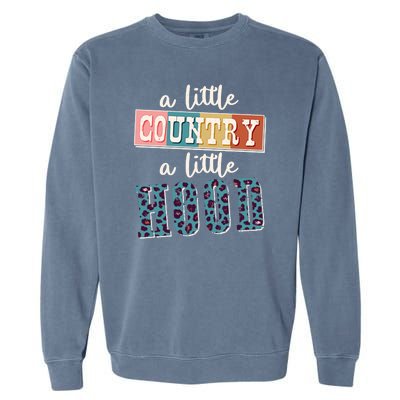 Funny Cute A Little Country A Little Hood Garment-Dyed Sweatshirt