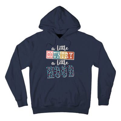 Funny Cute A Little Country A Little Hood Tall Hoodie