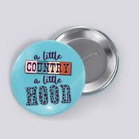 Funny Cute A Little Country A Little Hood Button