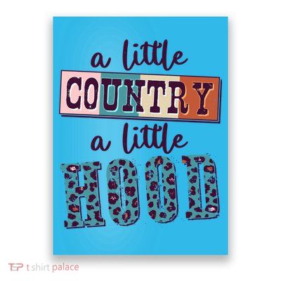 Funny Cute A Little Country A Little Hood Poster