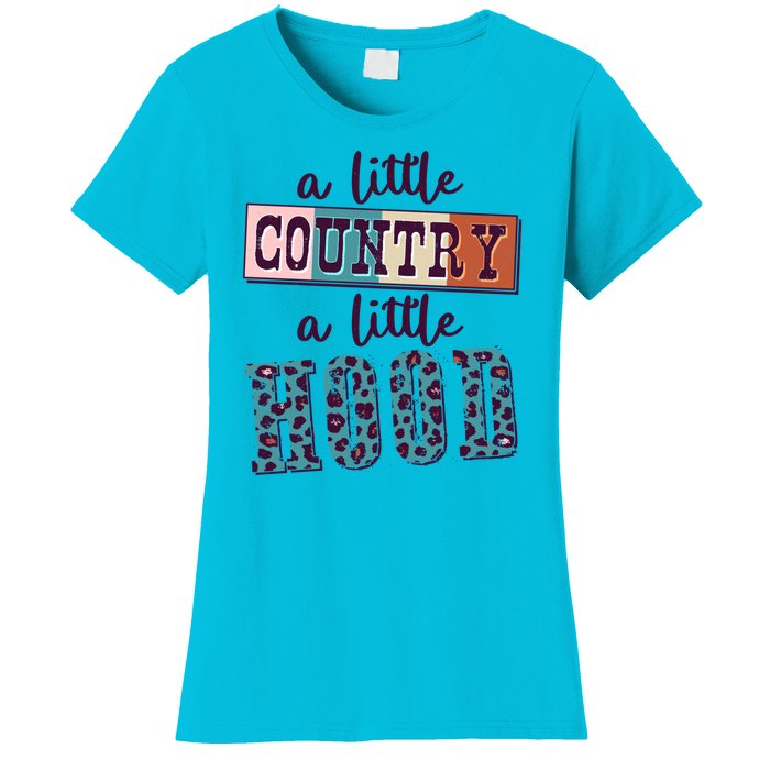 Funny Cute A Little Country A Little Hood Women's T-Shirt