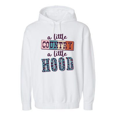 Funny Cute A Little Country A Little Hood Garment-Dyed Fleece Hoodie