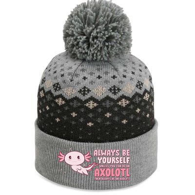 Funny Cute Always Be An Axolotl The Baniff Cuffed Pom Beanie