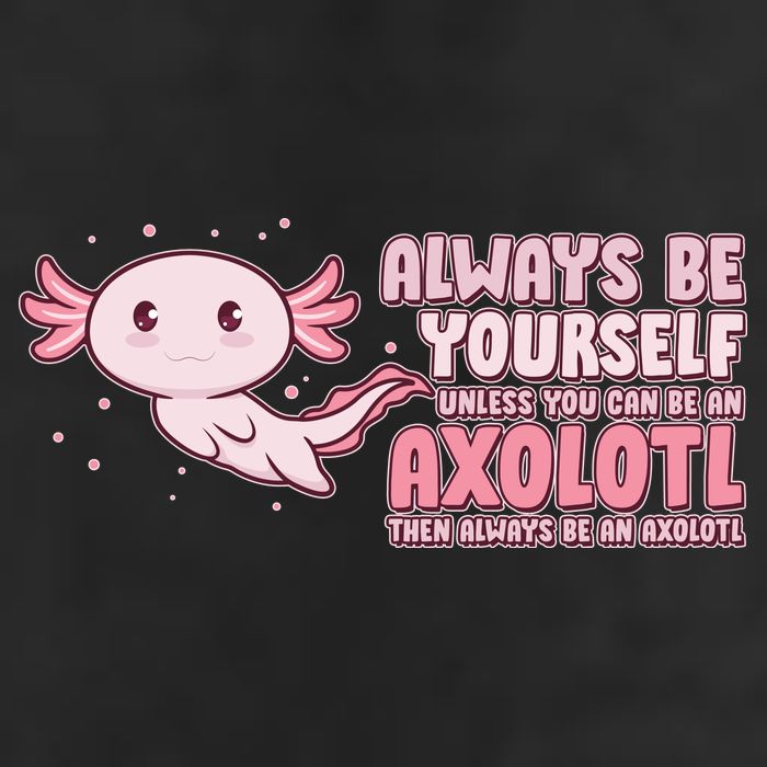 Funny Cute Always Be An Axolotl Cool Comfort Performance Bucket Hat