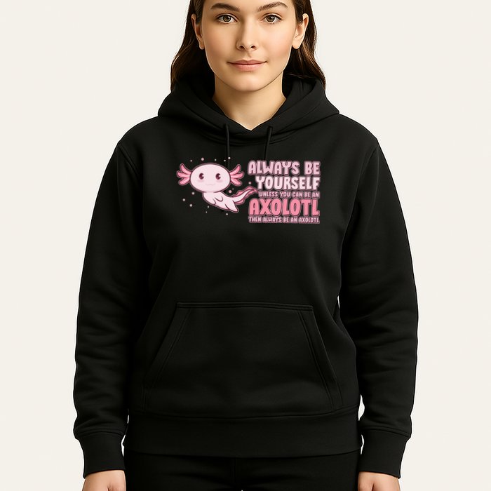 Funny Cute Always Be An Axolotl Hoodie