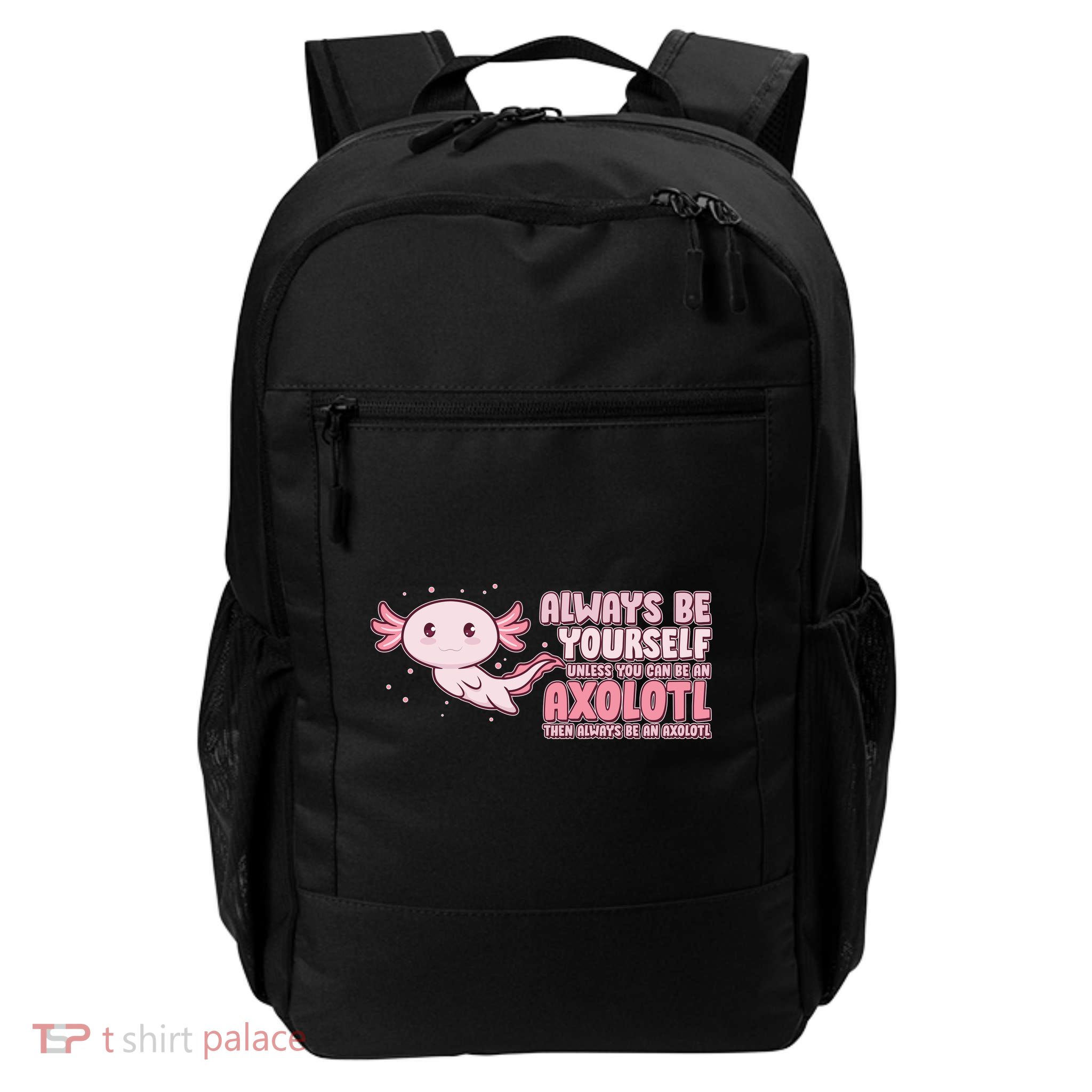Funny Cute Always Be An Axolotl Backpack