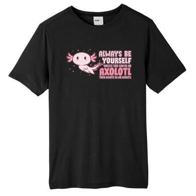 Funny Cute Always Be An Axolotl Tall Fusion ChromaSoft Performance T-Shirt