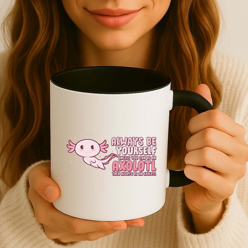 Funny Cute Always Be An Axolotl Mug
