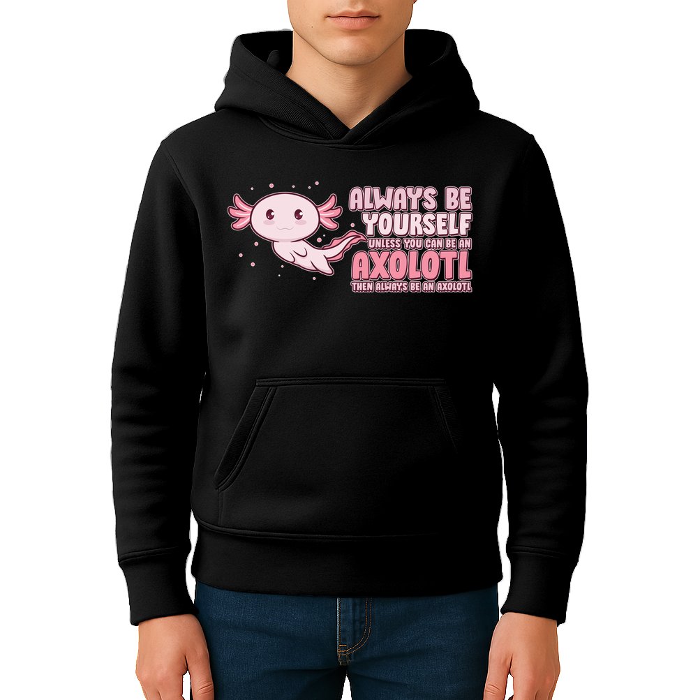 Funny Cute Always Be An Axolotl Kids Hoodie
