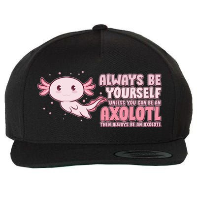 Funny Cute Always Be An Axolotl Wool Snapback Cap