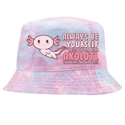 Funny Cute Always Be An Axolotl Tie-Dyed Bucket Hat