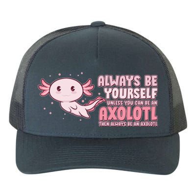 Funny Cute Always Be An Axolotl Yupoong Adult 5-Panel Trucker Hat