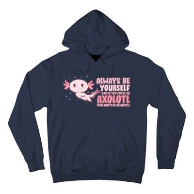 Funny Cute Always Be An Axolotl Tall Hoodie