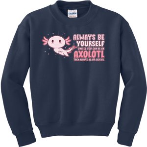 Funny Cute Always Be An Axolotl Kids Sweatshirt