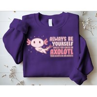 Funny Cute Always Be An Axolotl Sweatshirt